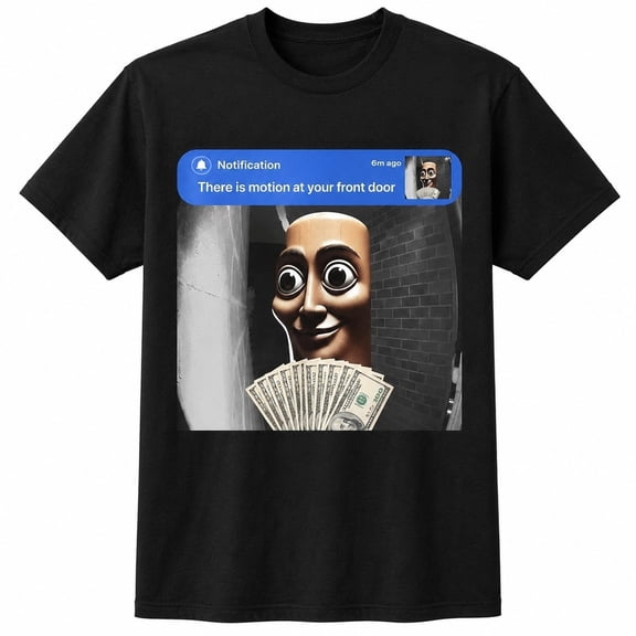 There Is Motion at Your Front Door Graphic T-Shirt, Unisex Classic Fit