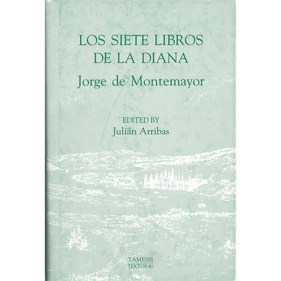 Textos B Los Siete Libros de la Diana, Book 41, (Hardcover)