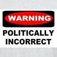 thumbnail image 3 of CafePress - WARNING: Politically Incorrect Light T Shirt - Men's Classic Graphic T-Shirt, 3 of 4