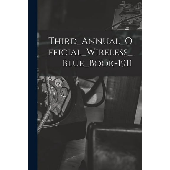 Third_Annual_Official_Wireless_Blue_Book-1911 (Paperback)