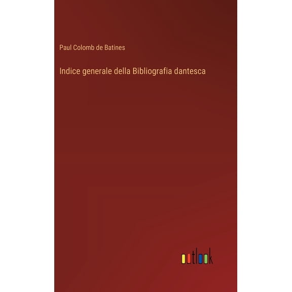 Indice generale della Bibliografia dantesca, (Hardcover)