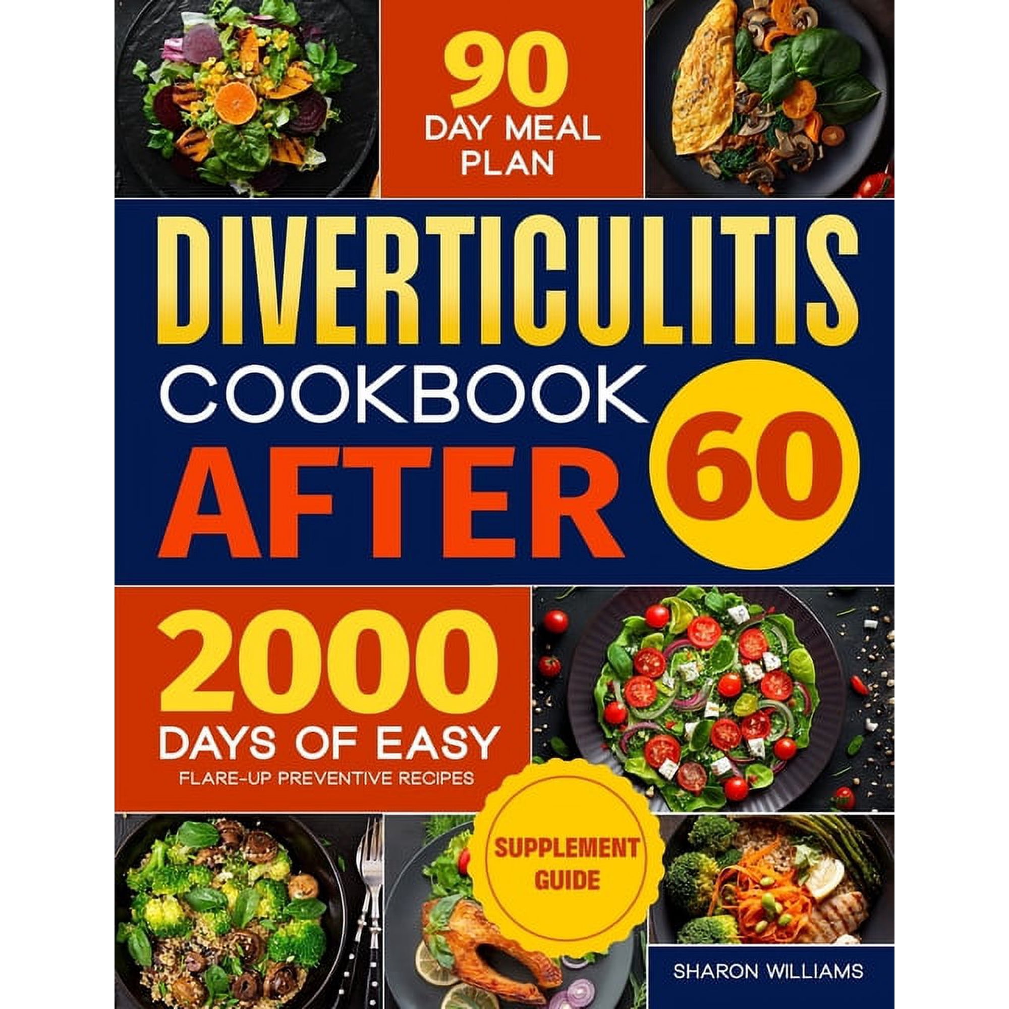 Diverticulitis Cookbook After 60: Over 2000 Days of Easy, Flare-Up Preventive Recipes Featuring a 90-Day Meal Plan, Dail, (Paperback)