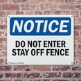 thumbnail image 4 of (2 Pack) Do Not Enter Stay Off Fence OSHA Notice Sign 10 Inch X 7 Inch Indoor / Outdoor Rust-Free Aluminum Metal Signs for Workplace, Workshop, and Construction Site, Made in the USA, 4 of 8