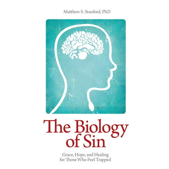 The Biology of Sin: Grace, Hope and Healing for Those Who Feel Trapped, (Paperback)