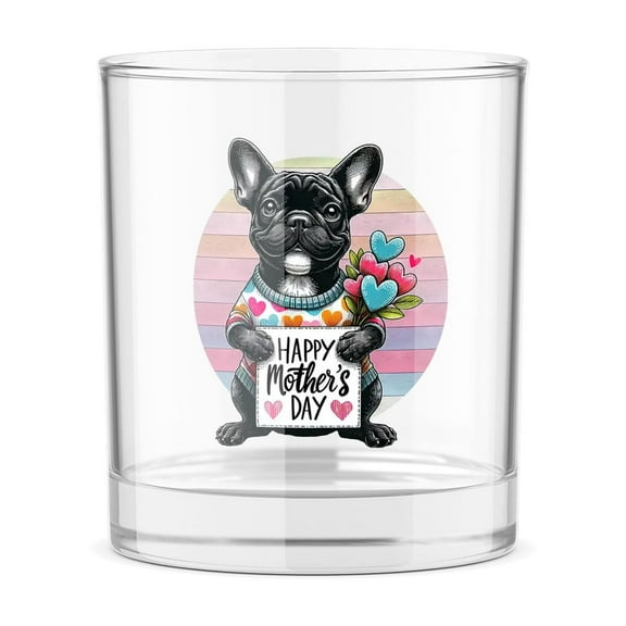 Happy Mother's Day Best French Bulldog Mom Ever 11oz Whiskey Glass Mug Dog Lover Gifts Whiskey Cocktail Glasses Cup - 03002