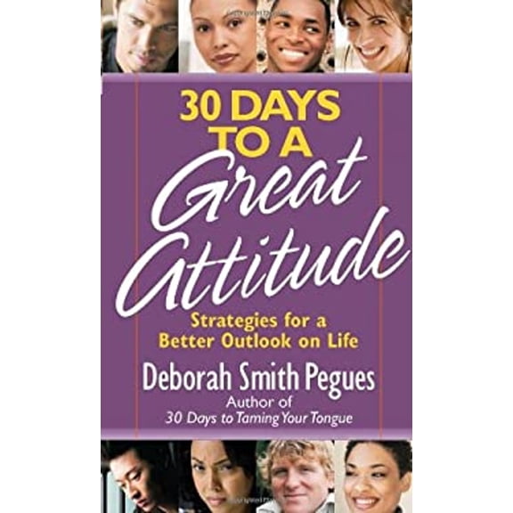 Pre-Owned 30 Days to a Great Attitude: Strategies for a Better Outlook on Life (Paperback) 0736926410 9780736926416