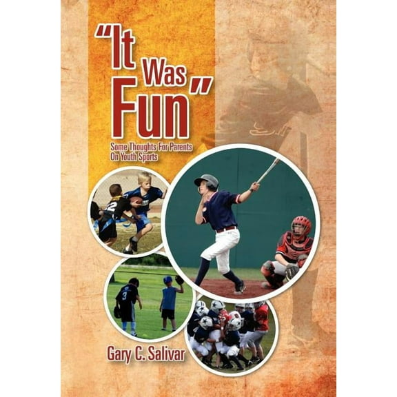 ''It Was Fun'': Some Thoughts for Parents on Youth Sports (Hardcover)