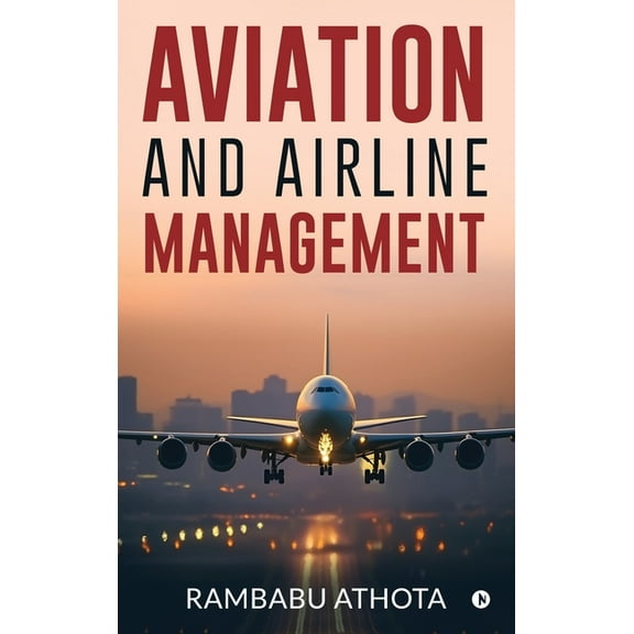Aviation and Airline Management: University Based Syllabus, (Hardcover)