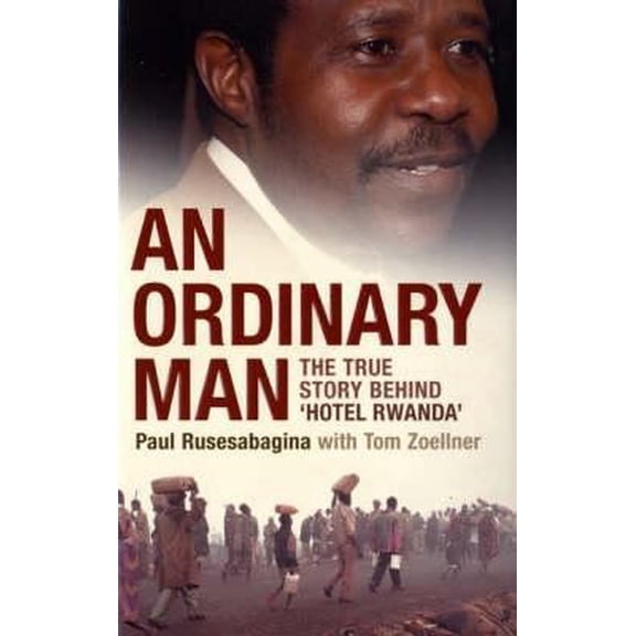Pre-Owned An Ordinary Man: The True Story Behind 'Hotel Rwanda' (Hardcover) 0747583048 9780747583042