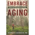 thumbnail image 2 of Pre-Owned Embrace Aging: Conquer Your Fears and Enjoy Added Years (Hardcover) 1538164221 9781538164228, 2 of 2
