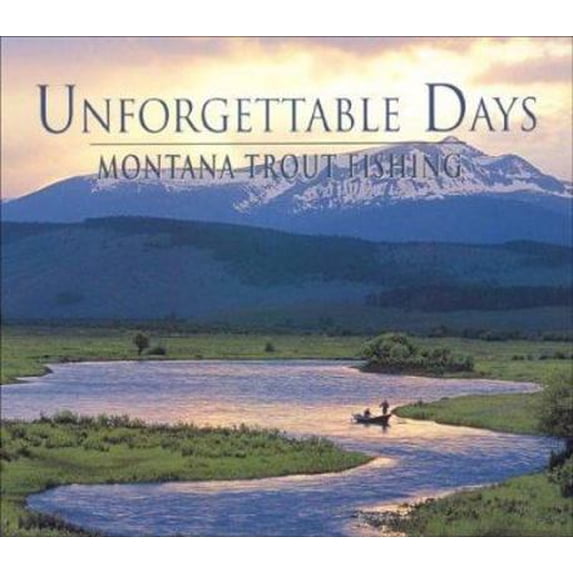 Pre-Owned Unforgettable Days: Montana Trout Fishing (Hardcover) 193183217X 9781931832175