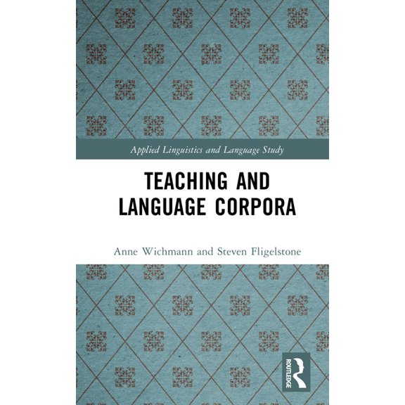 Applied Linguistics and Language Study Teaching and Language Corpora, (Hardcover)