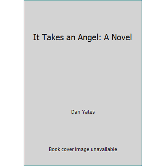 Pre-Owned It Takes an Angel: A Novel (Paperback) 1577344715 9781577344711