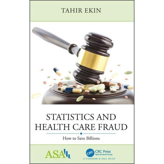 Asa-CRC Statistical Reasoning in Science Statistics and Health Care Fraud: How to Save Billions, (Paperback)