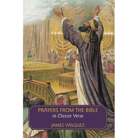 Bible Verse Prayer - Prayers from the Bible in Classic Verse - eBook