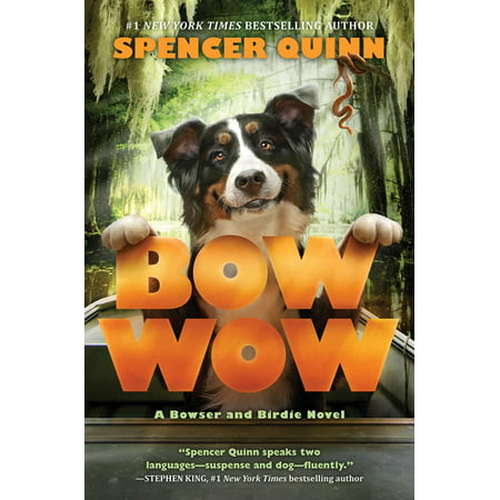 Bow Wow: A Bowser and Birdie Novel (Best Bow In Wow)