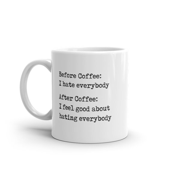 Before Coffee After Coffee Mug Funny Sarcastic Negativity Caffeine Lovers Novelty Cup - 11oz