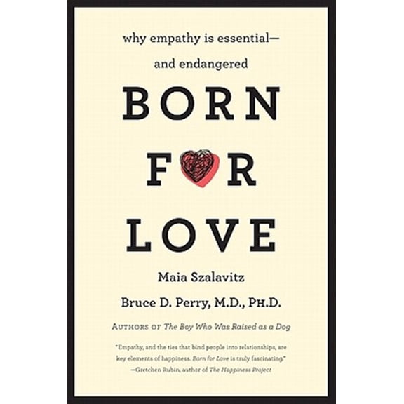 Pre-Owned Born for Love: Why Empathy Is Essential--and Endangered Paperback