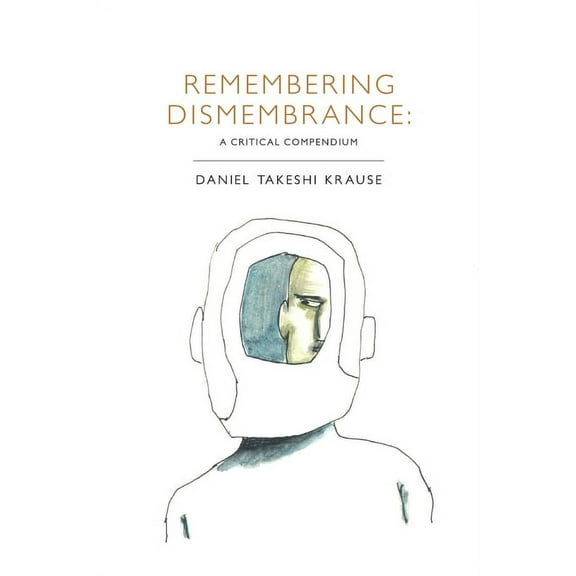 Remembering Dismembrance: A Critical Compendium, (Paperback)
