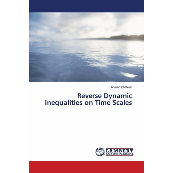 Reverse Dynamic Inequalities on Time Scales, (Paperback)