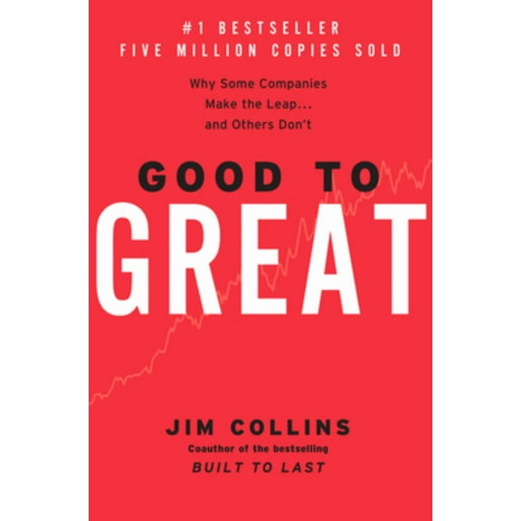 Good to Great: Why Some Companies Make the Leap... and Others Don't (Hardcover)