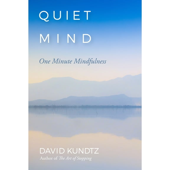 Quiet Mind: One Minute Mindfulness, (Paperback)