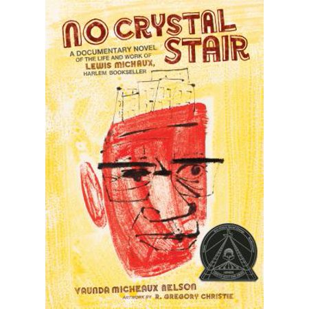 No Crystal Stair : A Documentary Novel of the Life and Work of Lewis Michaux, Harlem