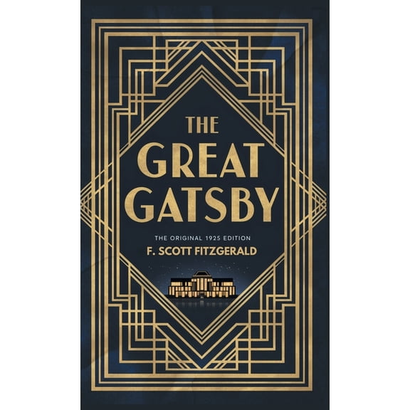 The Great Gatsby: The Original 1925 Edition (A F. Scott Fitzgerald Classic Novel), (Hardcover)