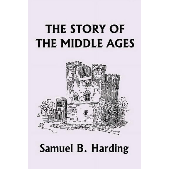 The Story of the Middle Ages (Yesterday's Classics), (Paperback)