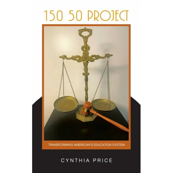 150 50 Project: Transforming American's Education System, (Hardcover)