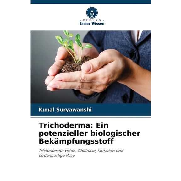 Trichoderma: Ein potenzieller biologischer Bekämpfungsstoff, (Paperback)