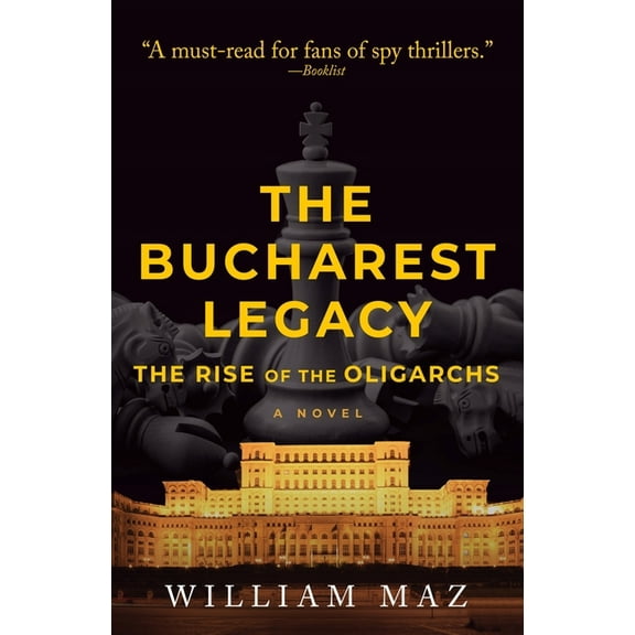The Bucharest Legacy: The Rise of the Oligarchs, (Paperback)
