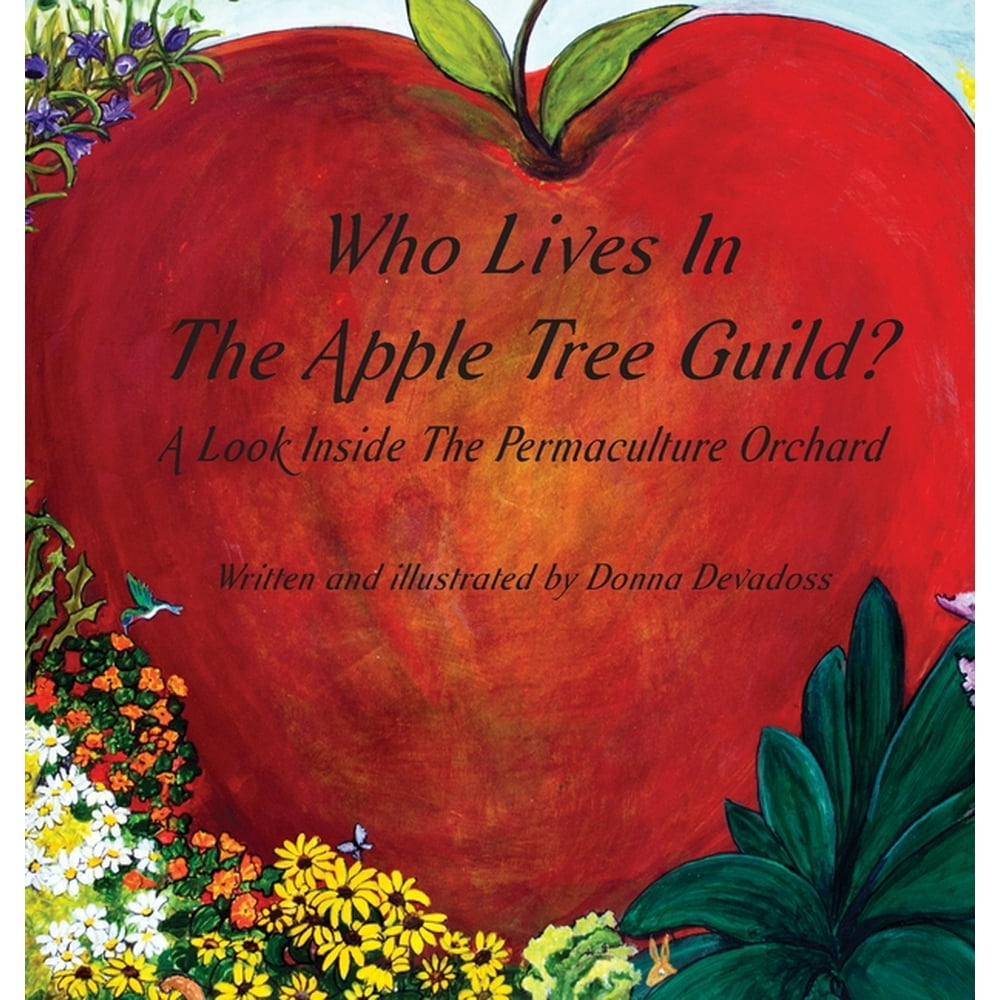 Who Lives In The Apple Tree Guild? A Look Inside The Permaculture