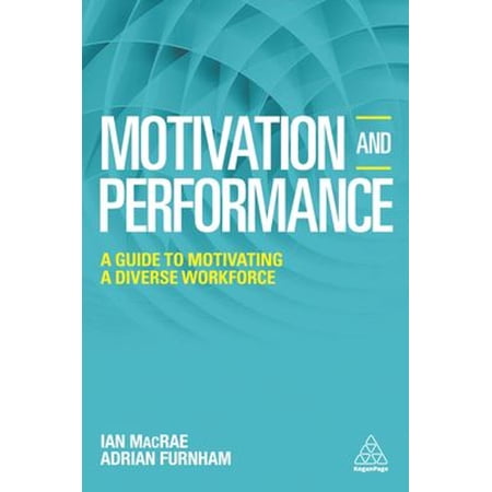 Pre-Owned Motivation and Performance: A Guide to Motivating a Diverse Workforce (Paperback) by Adrian Furnham Ian MacRae