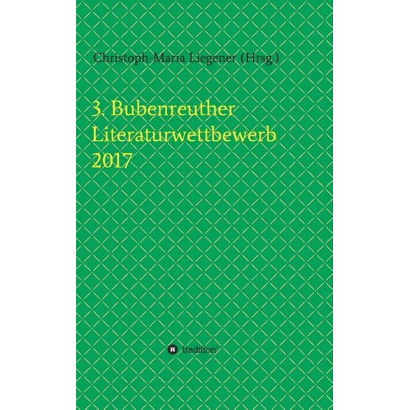 3. Bubenreuther Literaturwettbewerb 2017 (Hardcover)