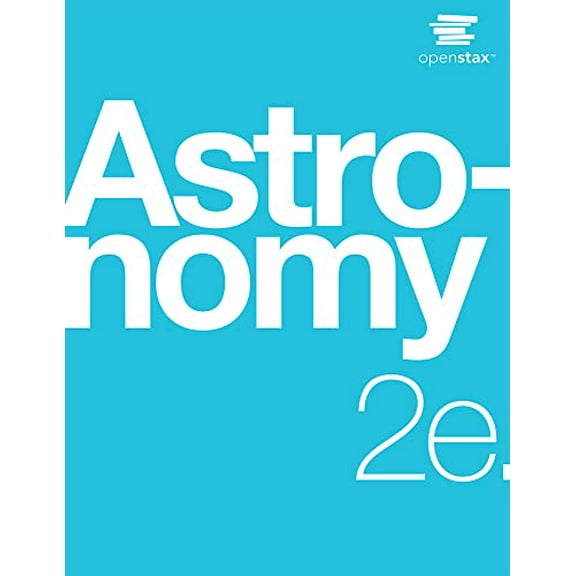 Pre-Owned Astronomy 2e by OpenStax (Official Print Version, paperback version, B&W), 9781711470566, 1711470562, Paperback, Second edition