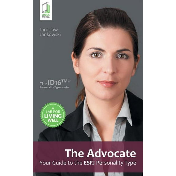 The Advocate: Your Guide to the ESFJ Personality Type, (Paperback)