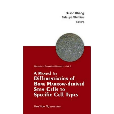 Manual For Differentiation Of Bone Marrow-Derived Stem Cells To Specific Cell Types, A (Manuals in Biomedical Research) (Best Stem Cell Research In The World)