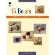 15 Beads: A Guide To Creating One-of-a-kind Beads Print on Demand Edition [Paperback - Used]