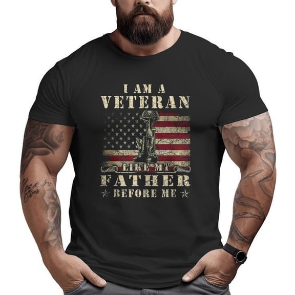 I Am A Veteran Like My Father Before Me Patriotic Big and Tall Men T-shirtt Graphic Tee, America Shirts for Men