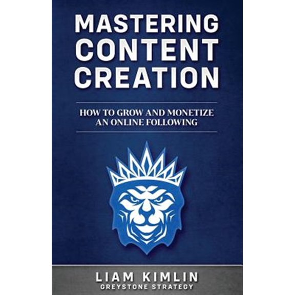 Pre-Owned Mastering Content Creation: How to Grow and Monetize an Online Following: (Grow Your Youtube, Instagram, Twitch, Facebook, or Blog Following!) (Paperback)