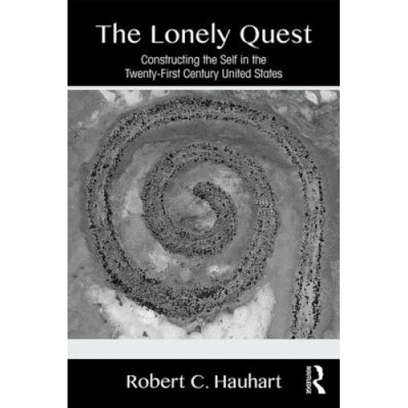 The Lonely Quest: Constructing the Self in the Twenty-First Century United States