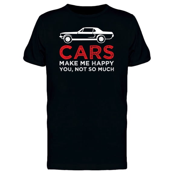 Cars Make Me Happy T-Shirt Men -Image by Shutterstock, Male 3X-Large