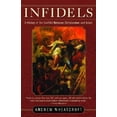 thumbnail image 2 of Infidels: une Histoire du Conflit entre la Chrétienté et l'Islam, 2 of 2