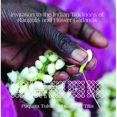 Invitation to the Indian Traditions of Rangolis and Flower Garlands -
