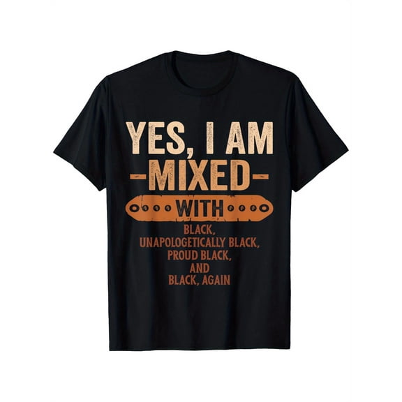 Yes I Am Mixed with Black History Month Cool BLM Melanin T-Shirt, Suitable for All Men And Women Outdoor Short-Sleeved T-Shirts in All Seasons, Ready to Wear 100% Cotton, S-XXXL