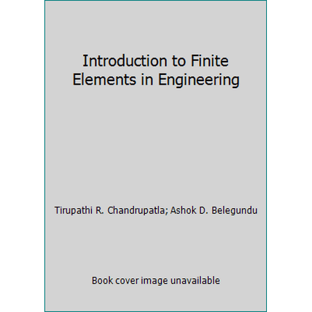 Introduction to Finite Elements in Engineering, Used [Hardcover]