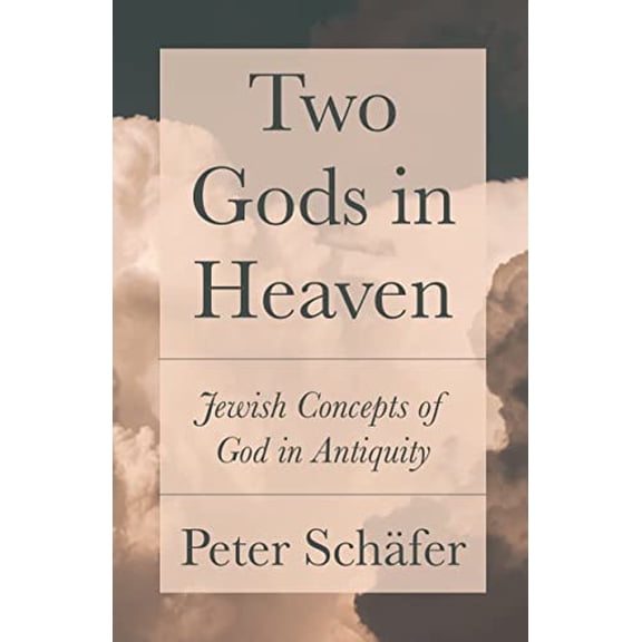 Pre-Owned Two Gods in Heaven: Jewish Concepts of God in Antiquity (Hardcover) 0691181322 9780691181325