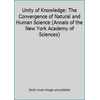 Unity of Knowledge : The Convergence of Natural and Human Science, Used [Paperback]