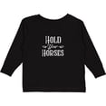 thumbnail image 3 of Inktastic Hold Your Horses in White Boys or Girls Long Sleeve Toddler T-Shirt, 3 of 5